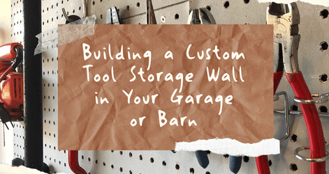 Building a Custom Tool Storage Wall in Your Garage or Barn
