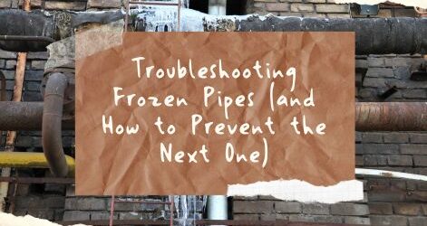 Troubleshooting Frozen Pipes (and How to Prevent the Next One)