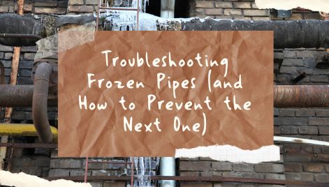 Troubleshooting Frozen Pipes (and How to Prevent the Next One)